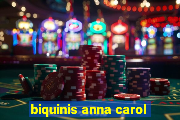 biquinis anna carol